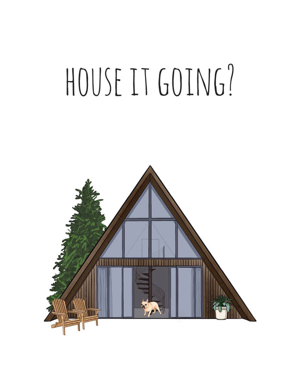 House It Going