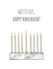 Get it Lit, Happy Hanukkah