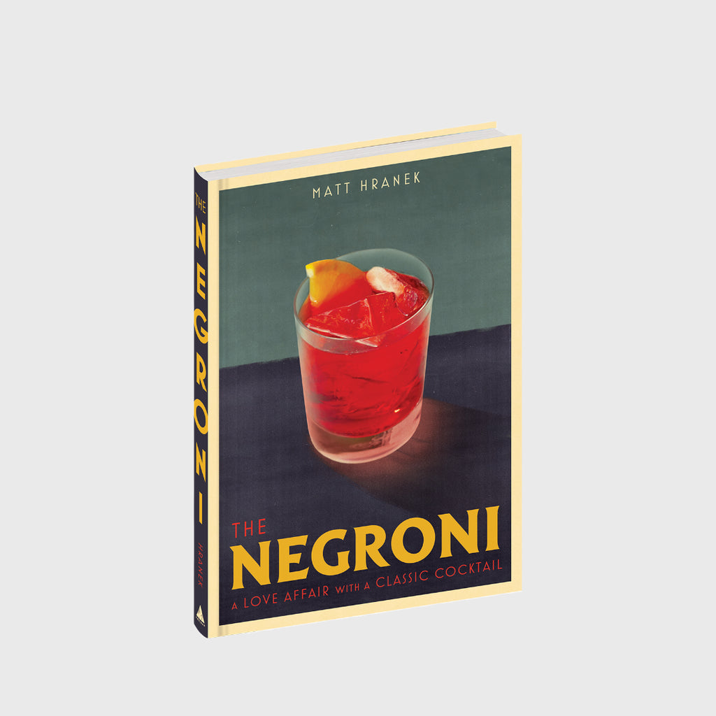 Negroni a love affair with classic cocktail book by Matt Hranek