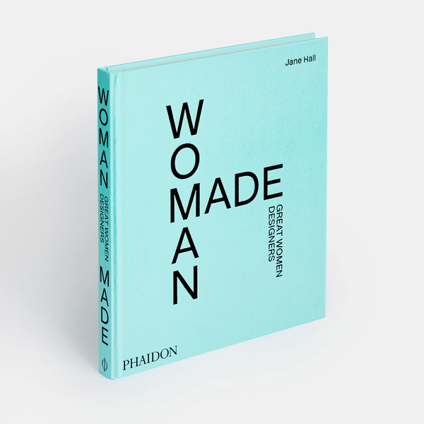 Women Made: Great Women Designers by Jane Hall Phaidon